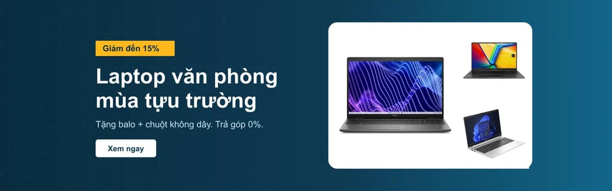 Laptop văn phòng mùa tựu trường – giảm đến 15%